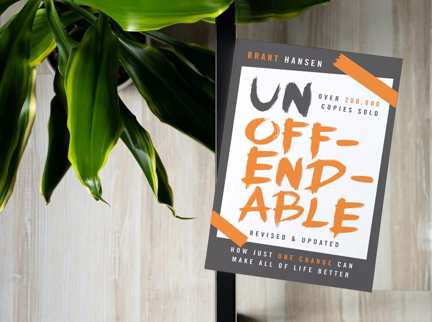 Unoffendable: How Just One Change Can Make All of Life Better (Updated with Two