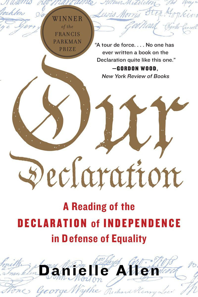 Our Declaration: a Reading of the Declaration of Independence in Defense of Equa