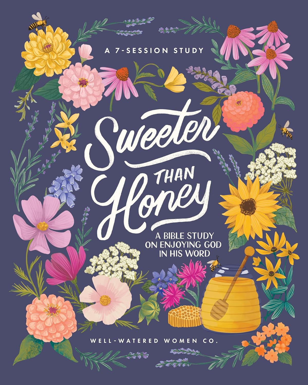 Sweeter than Honey: a Bible Study on Enjoying God in His Word