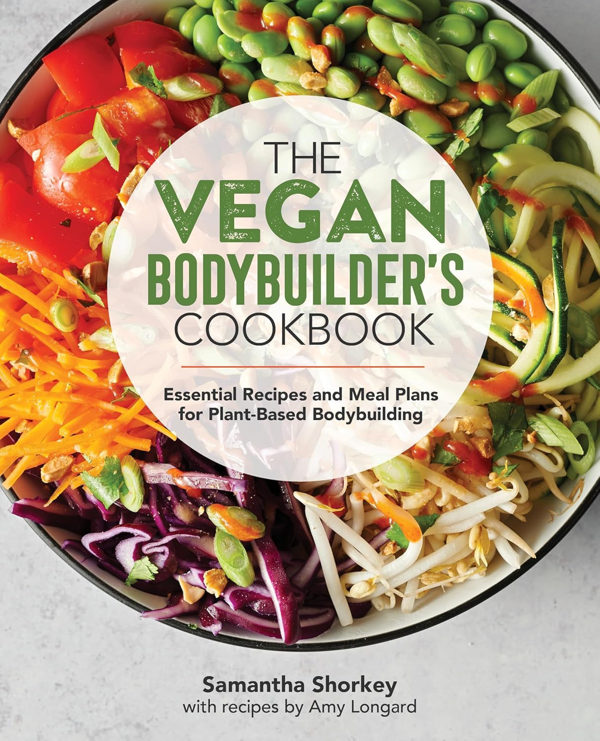 The Vegan Bodybuilder'S Cookbook: Essential Recipes and Meal Plans for Plant-Bas