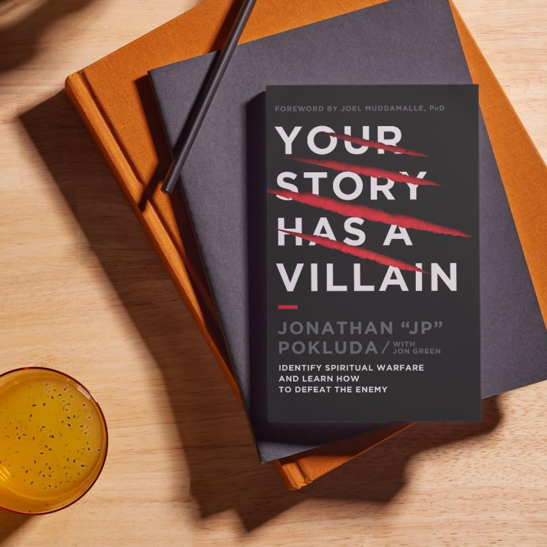 Your Story Has a Villain: Identify Spiritual Warfare and Learn How to Defeat the