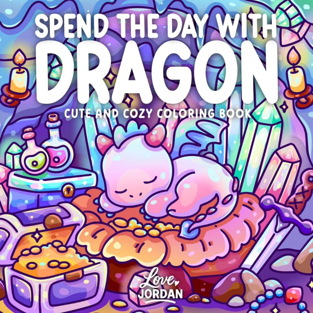 Spend the Day with Dragon: a Cute & Cozy Coloring Book for Adults and Teens Feat