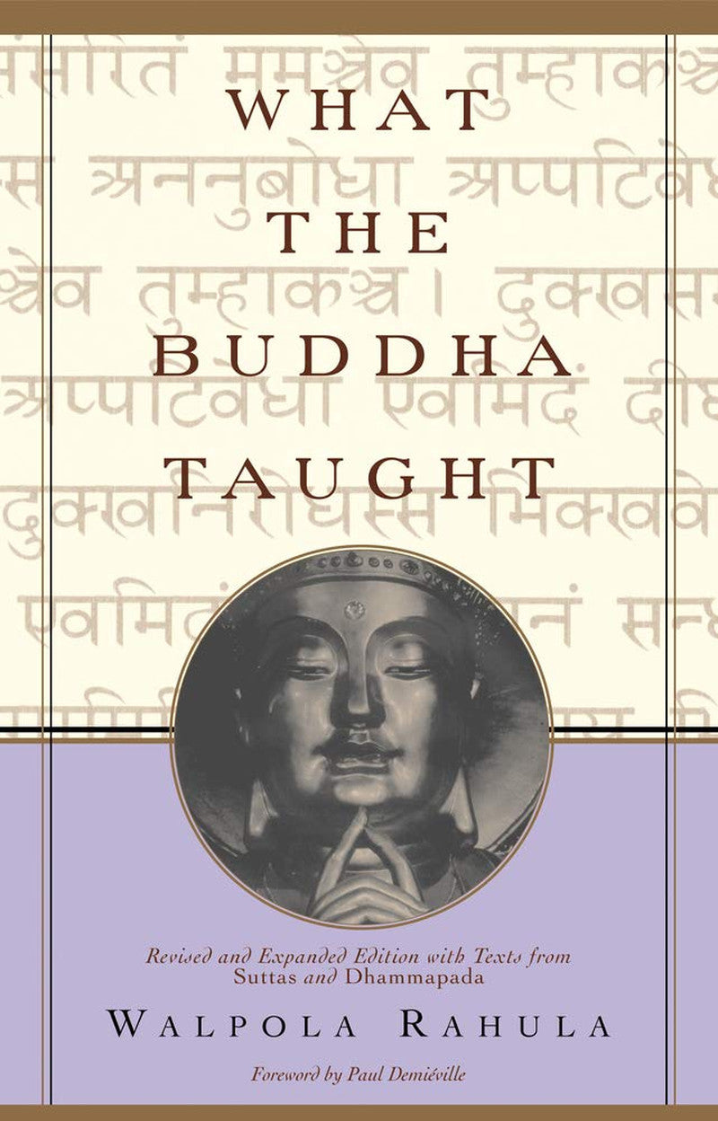What the Buddha Taught: Revised and Expanded Edition with Texts from Suttas and