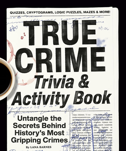 True Crime Trivia & Activity Book: Untangle the Secrets behind History'S Most Gr