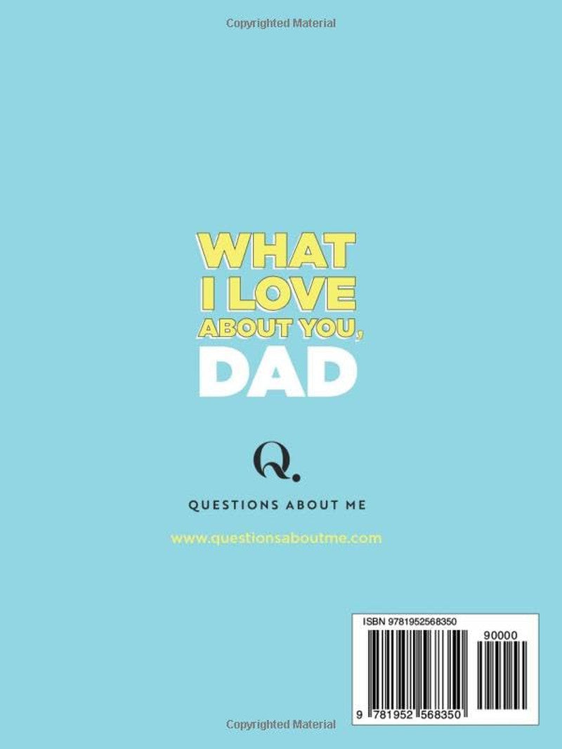 What I Love about You, Dad: 30 Things I Love about You and the Reasons Why I Lov