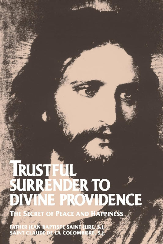 Trustful Surrender to Divine Providence: the Secret of Peace and Happiness