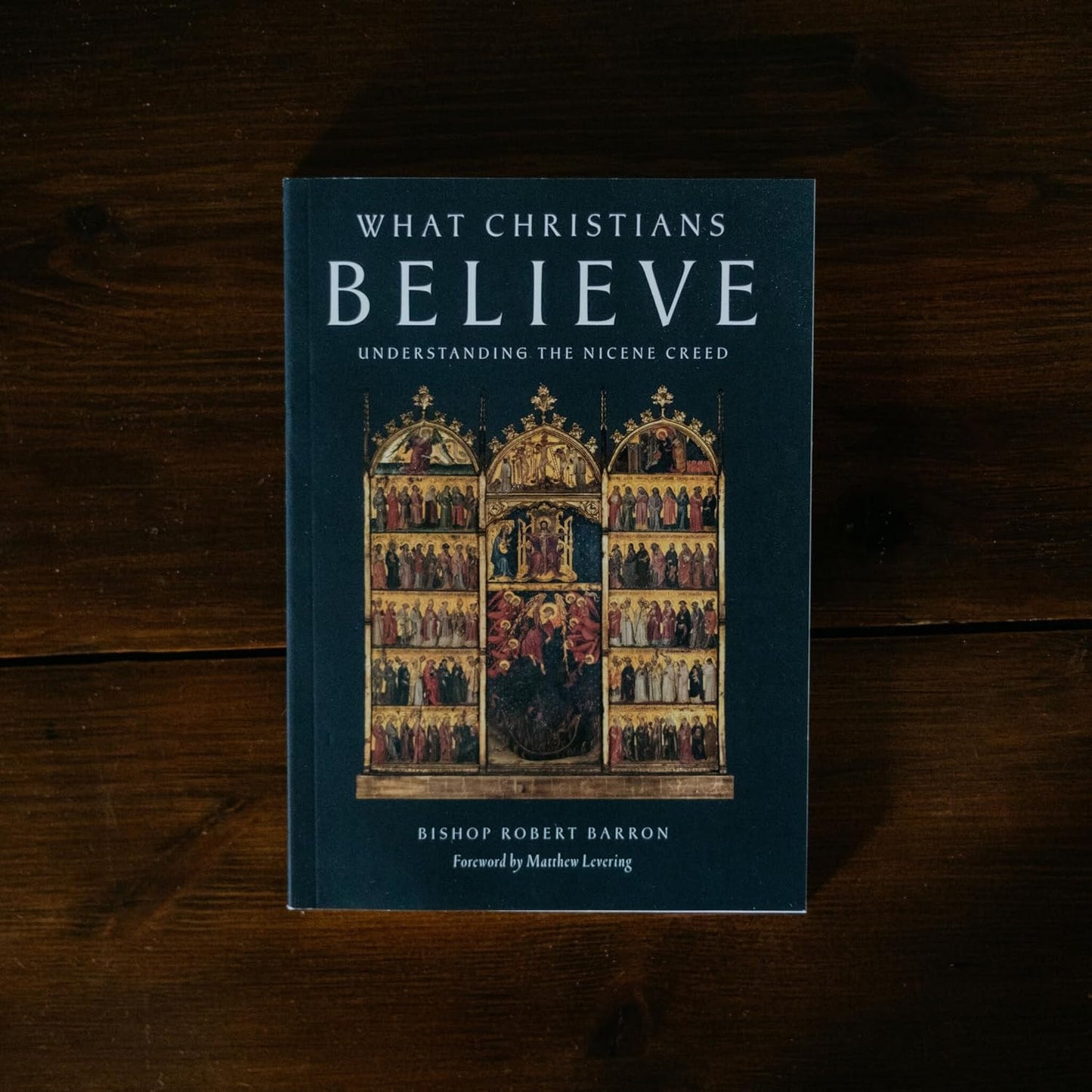 What Christians Believe: Understanding the Nicene Creed