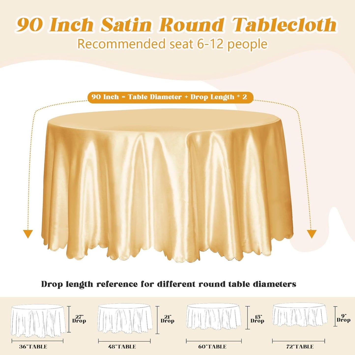 1 Pack 90 Inch / 7.5 Ft round Tablecloth, Light Gold Satin Table Cloth for 30-72