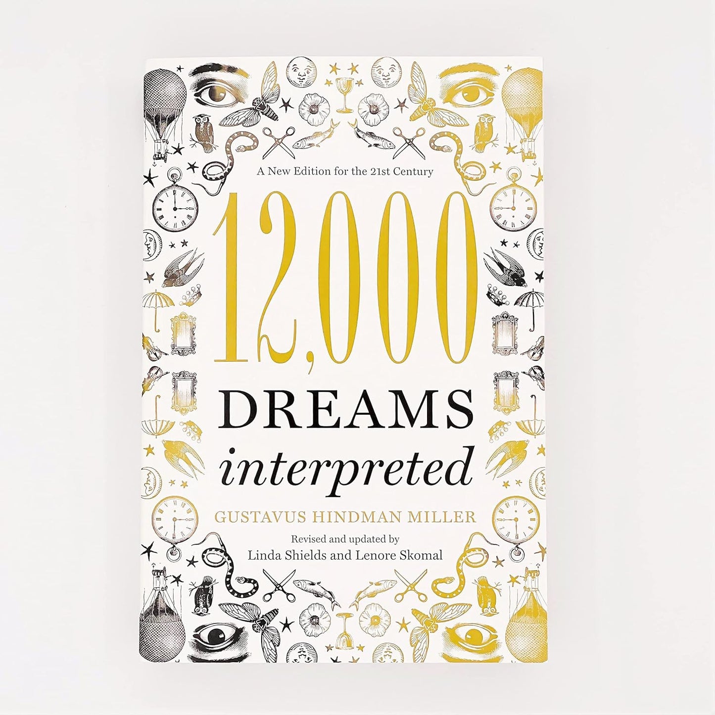 12,000 Dreams Interpreted: a New Edition for the 21St Century