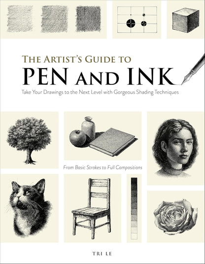 The Artist'S Guide to Pen and Ink: Take Your Drawings to the Next Level with Gor
