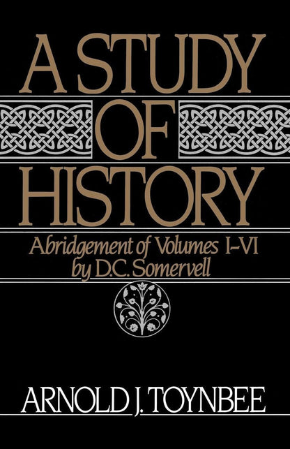 A Study of History, Vol. 1: Abridgement of Volumes I-VI