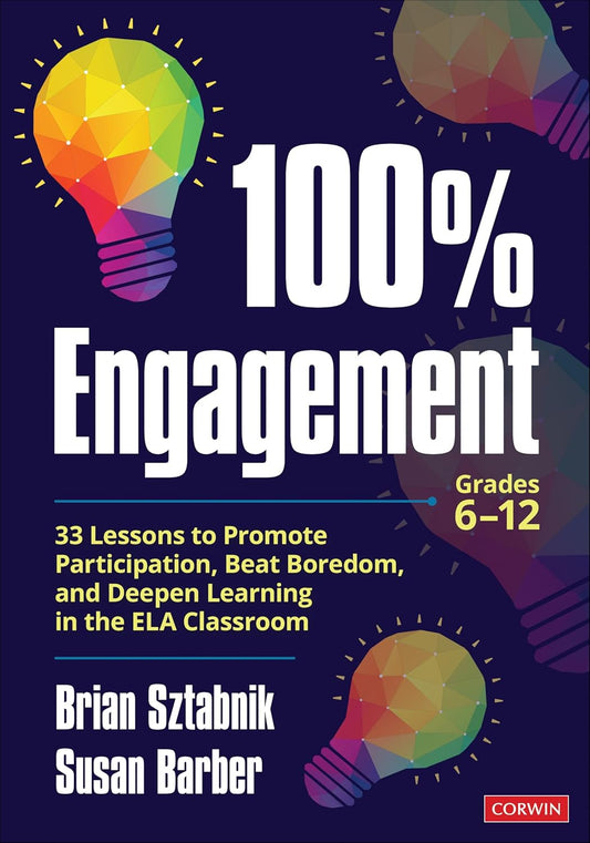 100% Engagement: 33 Lessons to Promote Participation, Beat Boredom, and Deepen L