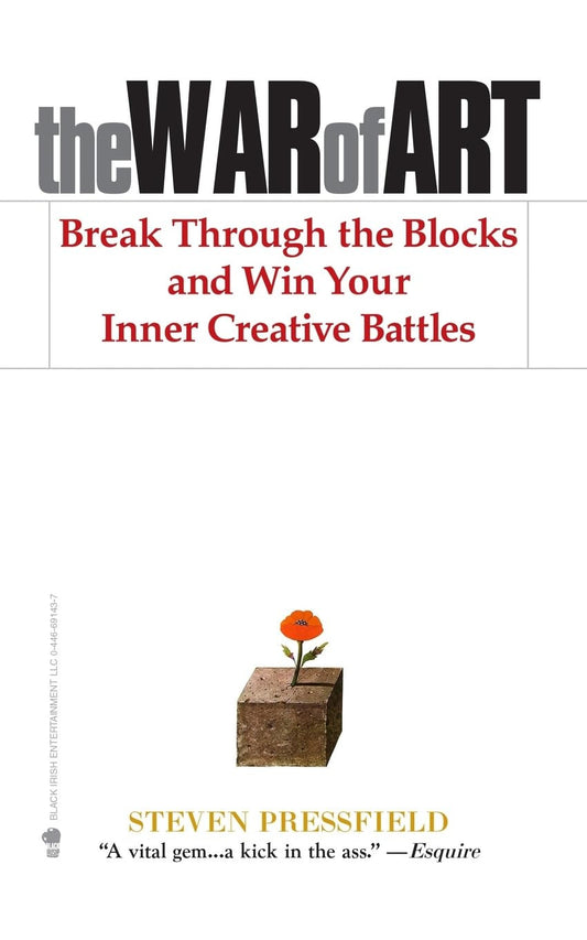The War of Art: Break through the Blocks and Win Your Inner Creative Battles