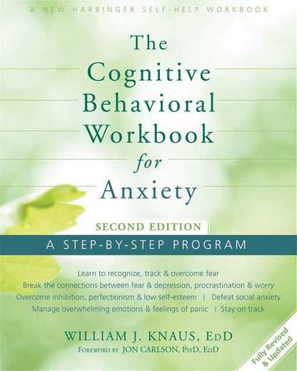 The Cognitive Behavioral Workbook for Anxiety: a Step-By-Step Program