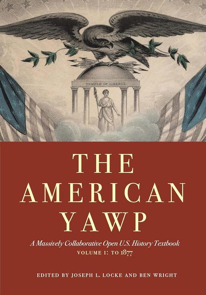 The American Yawp: a Massively Collaborative Open U.S. History Textbook, Vol. 1: