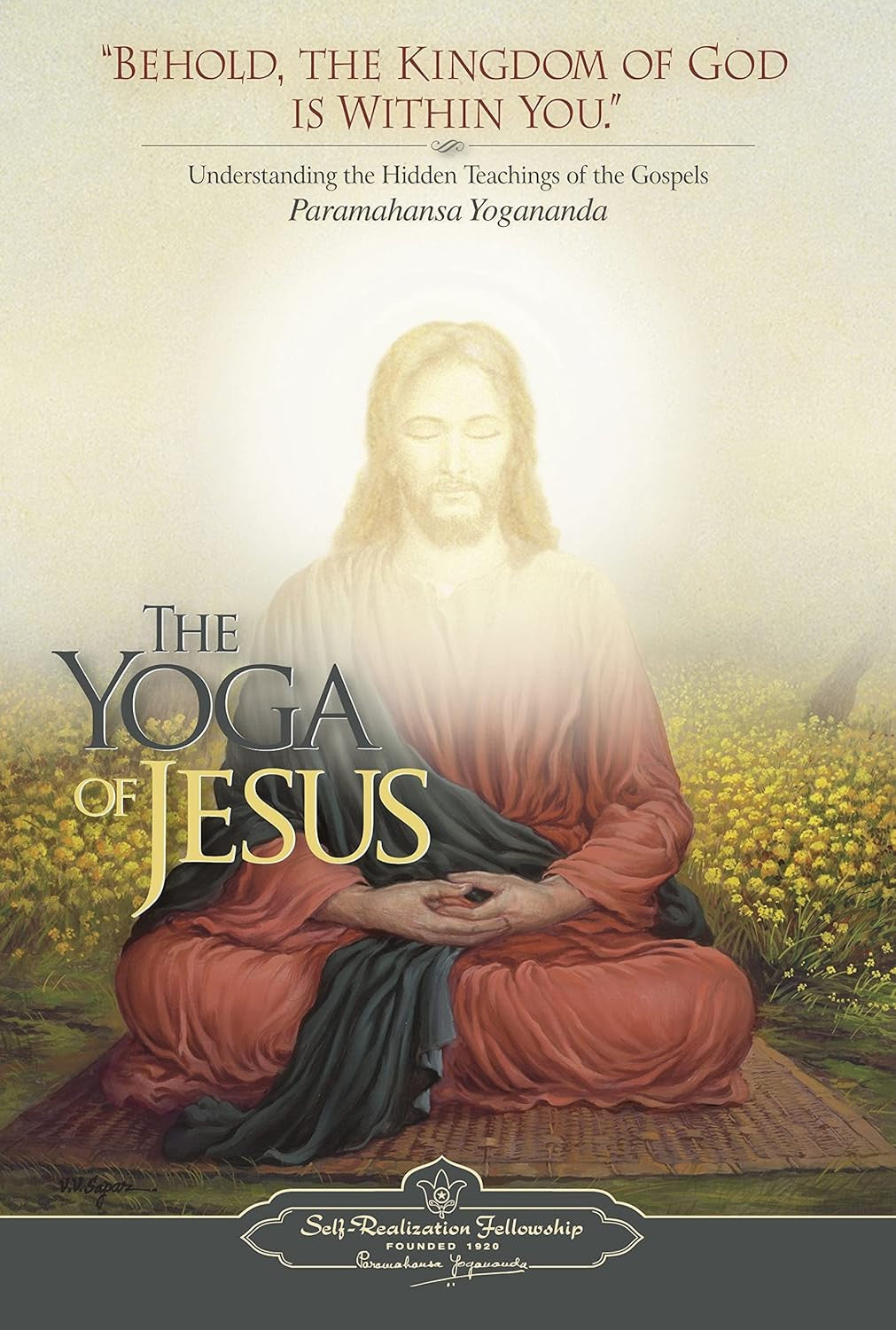 The Yoga of Jesus - Understanding the Hidden Teachings of the Gospels (Self-Real