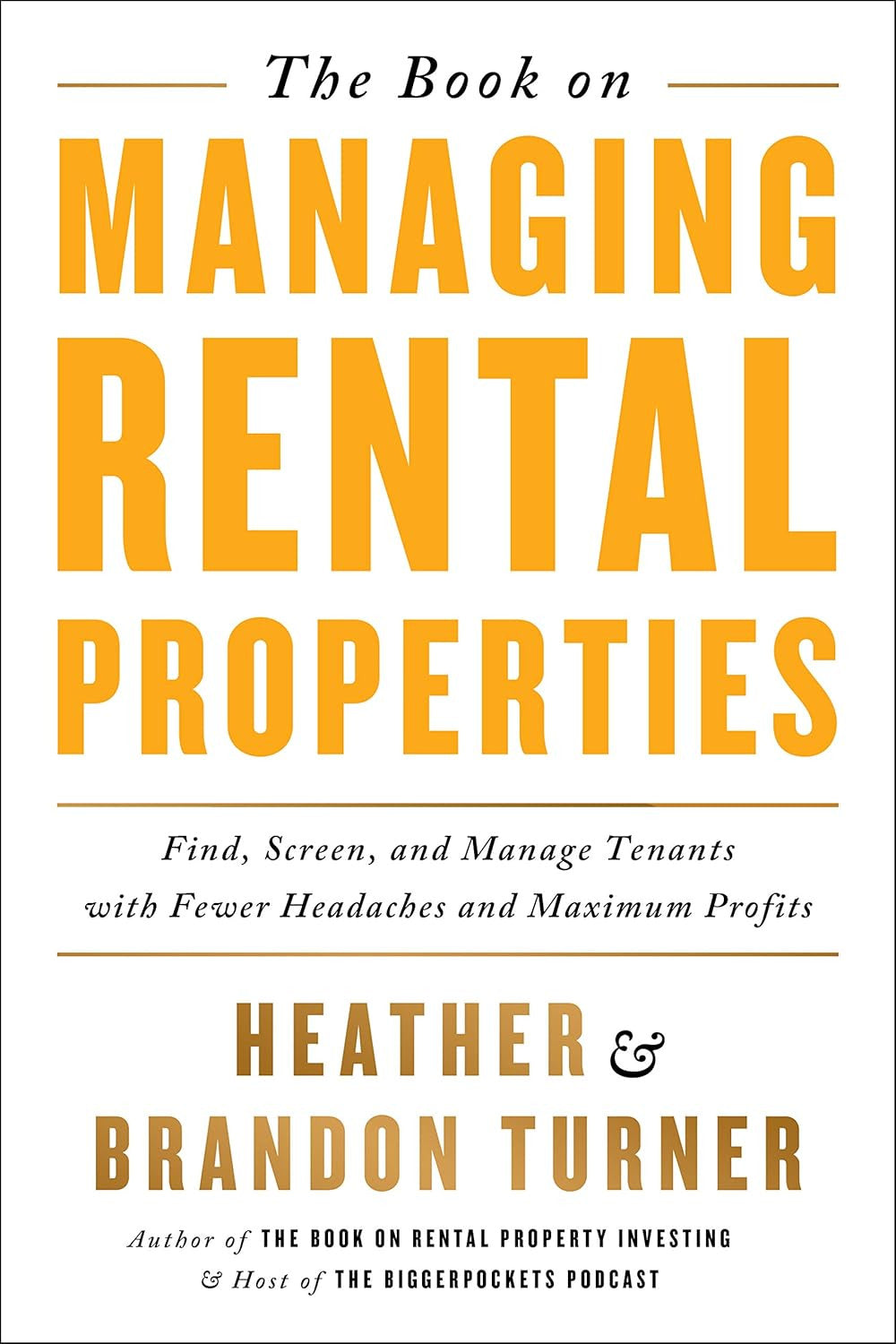 The Book on Managing Rental Properties: a Proven System for Finding, Screening,
