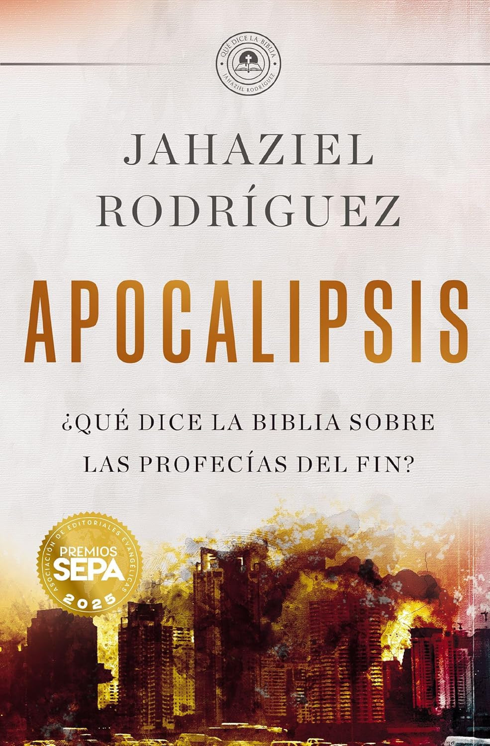 APOCALIPSIS: ¿Qué Dice La Biblia Sobre Las Profecías Del Fin? (Spanish Edition)