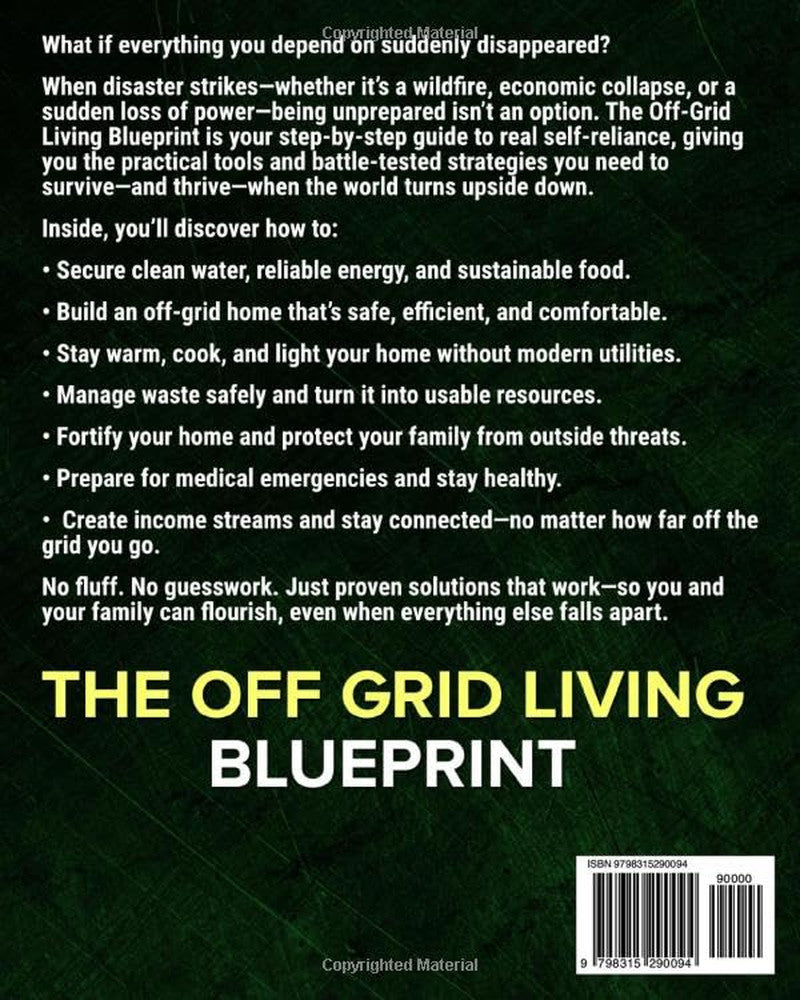 The Off-Grid Living Blueprint: Complete & Proven DIY Solutions to Achieve 100% S