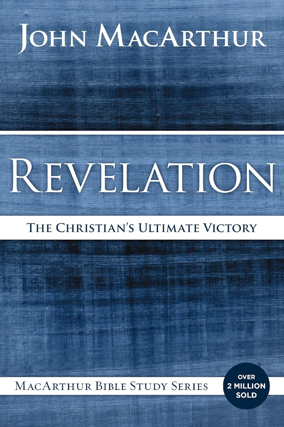 Revelation: the Christian'S Ultimate Victory (Macarthur Bible Studies)
