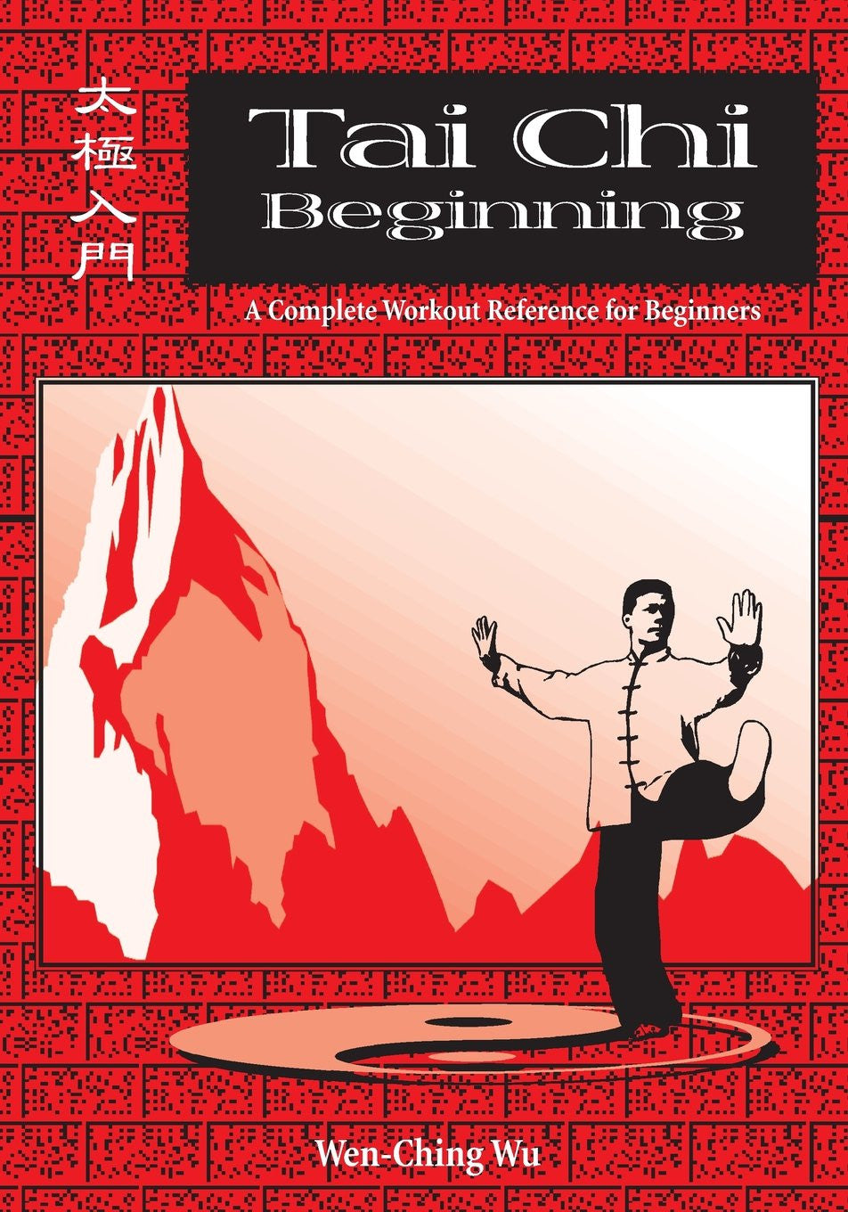 Tai Chi Beginning: a Complete Workout Reference for Beginners