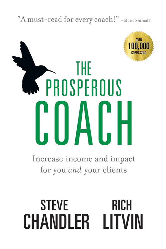 The Prosperous Coach: Increase Income and Impact for You and Your Clients (The P