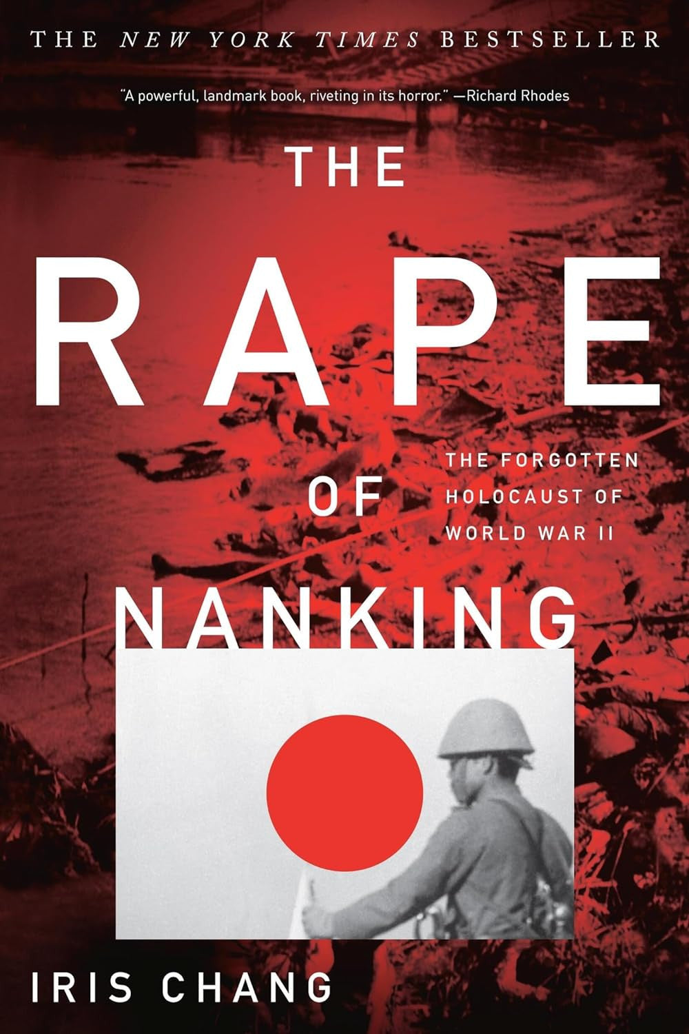 The Rape of Nanking: the Forgotten Holocaust of World War II