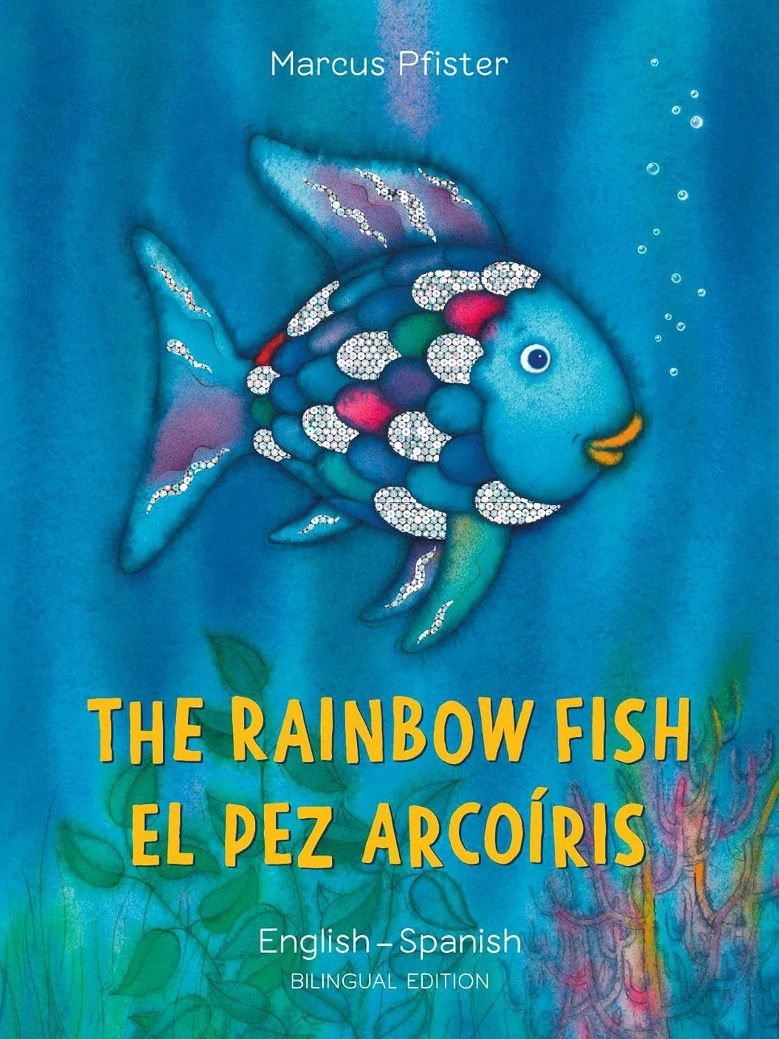 The Rainbow Fish/El Pez Arcoíris English/Spanish: (Bilingual Edition) (Bi:Libri)