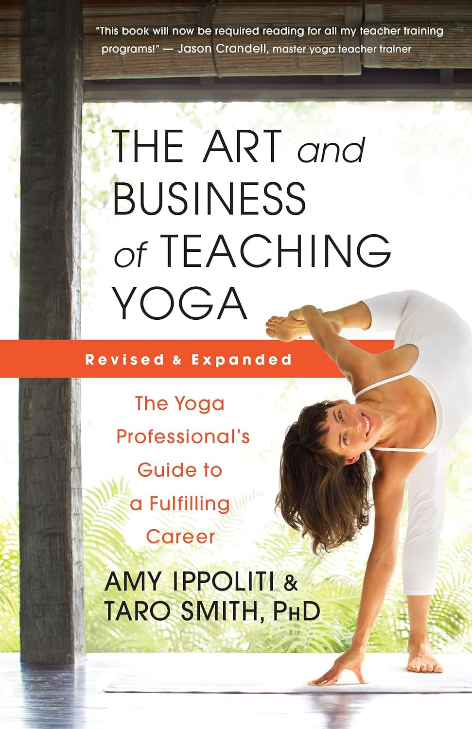 The Art and Business of Teaching Yoga (Revised): the Yoga Professional’S Guide t