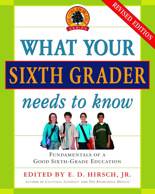 What Your Sixth Grader Needs to Know: Fundamentals of a Good Sixth-Grade Educati