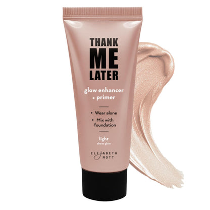 Thank Me Later Glow Enhancer & Primer - Illuminating Makeup Base & Highlighter f