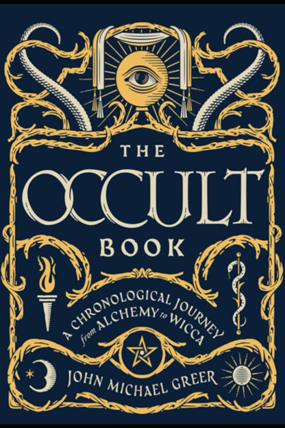 The Occult Book: a Chronological Journey from Alchemy to Wicca