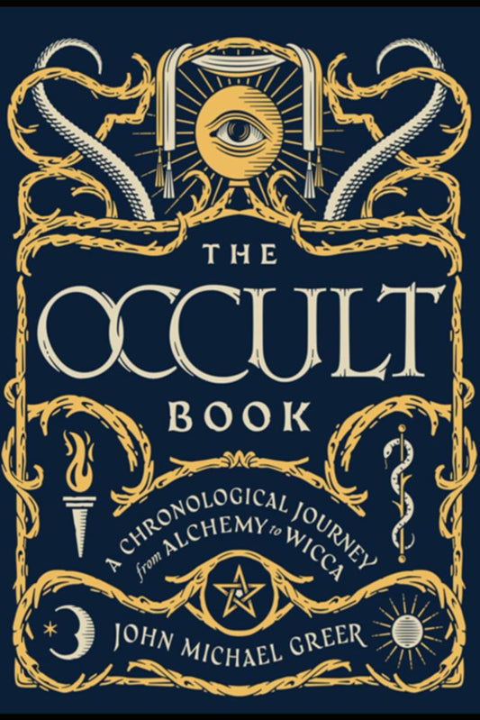 The Occult Book: a Chronological Journey from Alchemy to Wicca