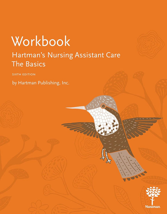 Workbook for Hartman'S Nursing Assistant Care: the Basics, 6Th Edition