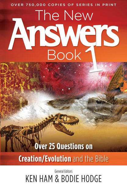 The New Answers Book: over 25 Questions on Creation / Evolution and the Bible