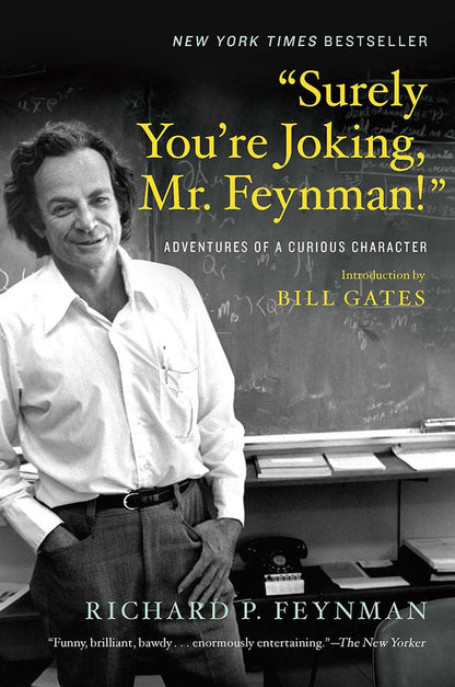 “Surely You’Re Joking, Mr. Feynman!”: Adventures of a Curious Character