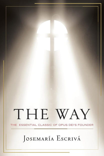 The Way: the Essential Classic of Opus Dei'S Founder