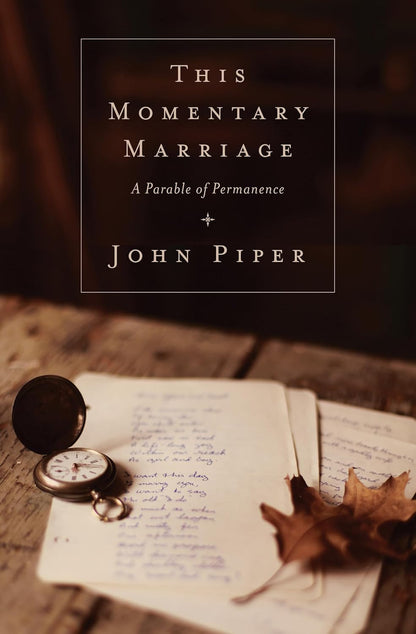 This Momentary Marriage: a Parable of Permanence