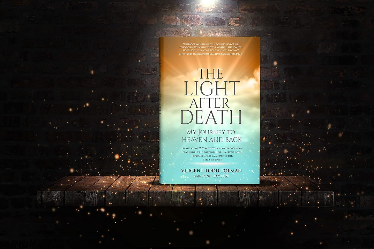 The Light after Death: My Journey to Heaven and Back: Vincent Tolman'S near Deat