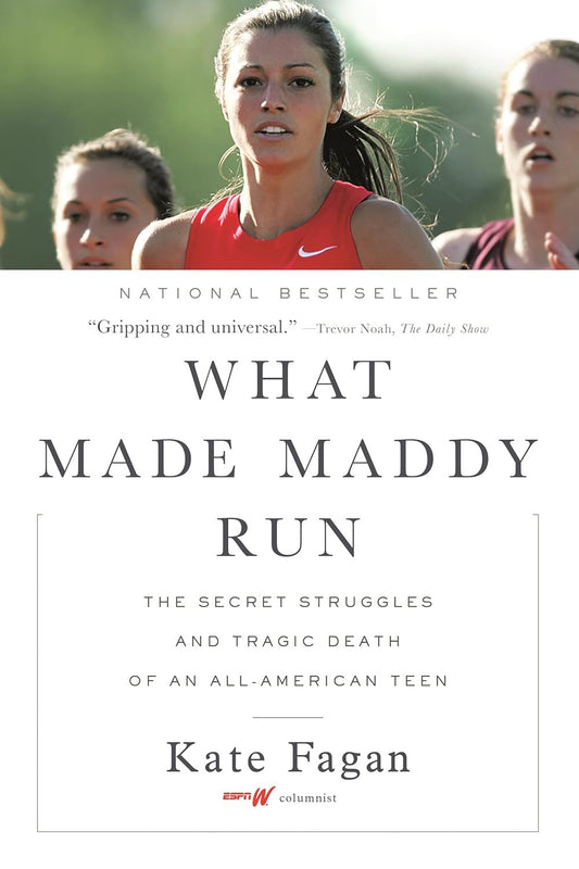 What Made Maddy Run: the Secret Struggles and Tragic Death of an All-American Te