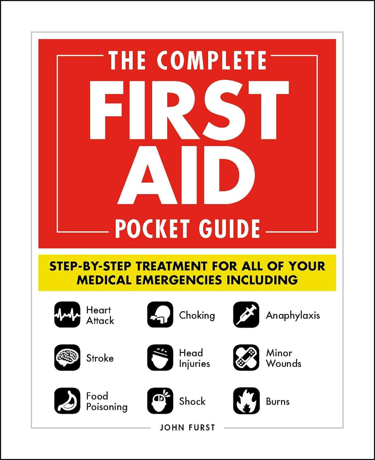 The Complete First Aid Pocket Guide: Step-By-Step Treatment for All of Your Medi