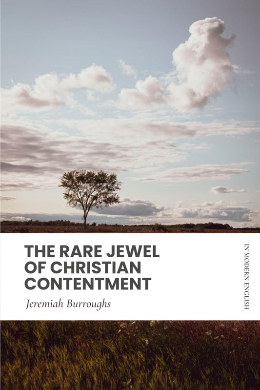 The Rare Jewel of Christian Contentment (Modern English)