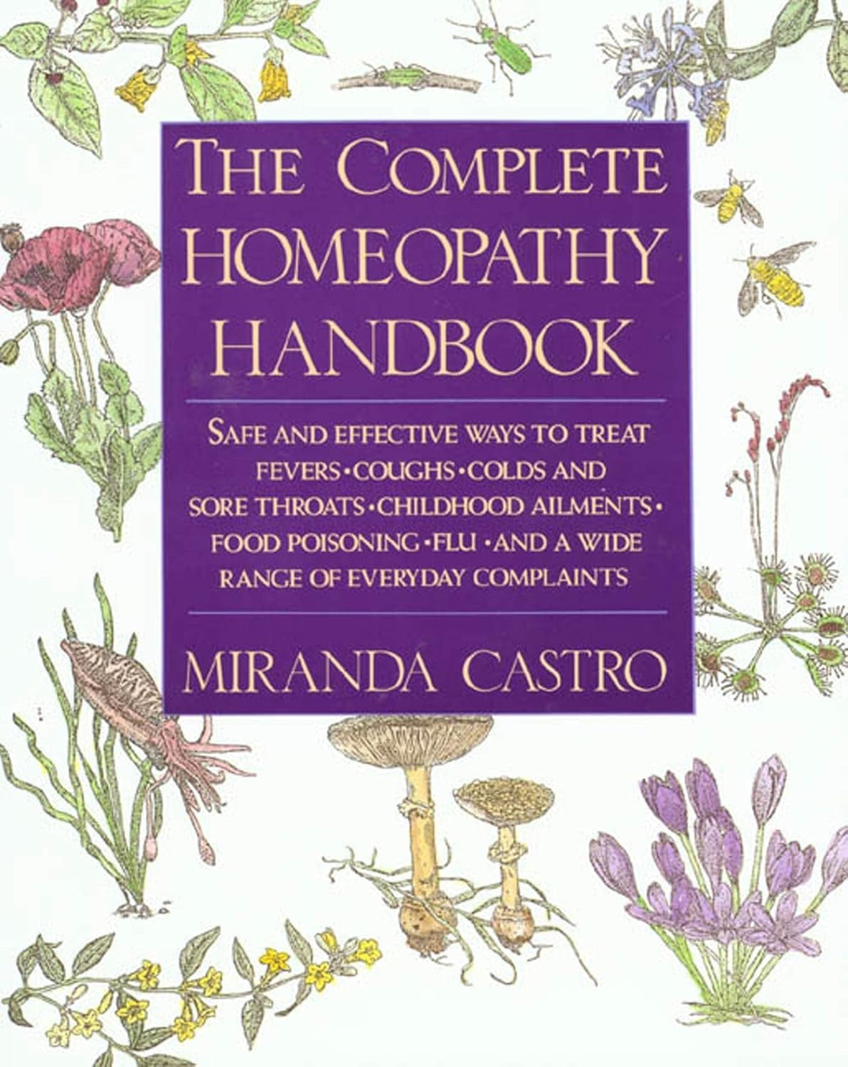 The Complete Homeopathy Handbook: Safe and Effective Ways to Treat Fevers, Cough