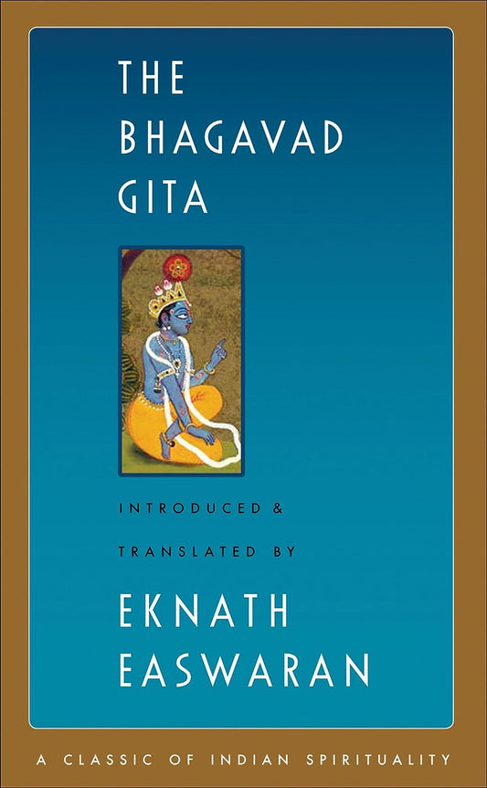 The Bhagavad Gita (Easwaran'S Classics of Indian Spirituality)