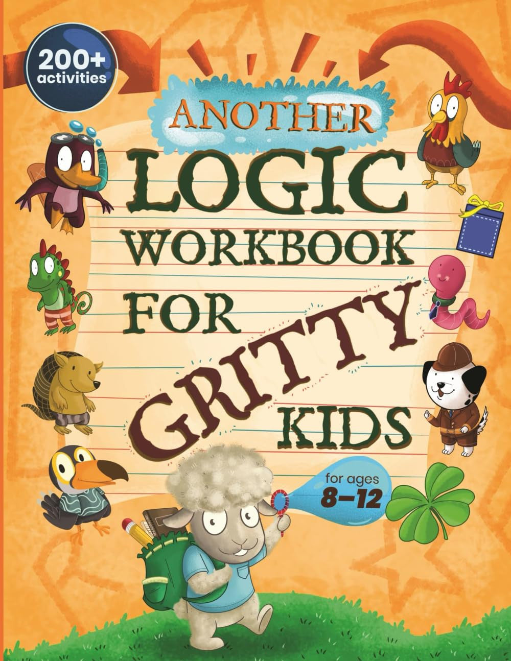 Another Logic Workbook for Gritty Kids: Spatial Reasoning, Math Puzzles, Word Ga