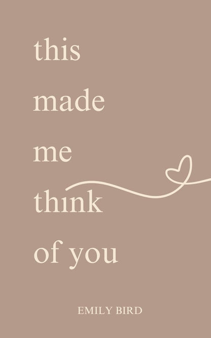 This Made Me Think of You (Short Love Poems for Him & Her)