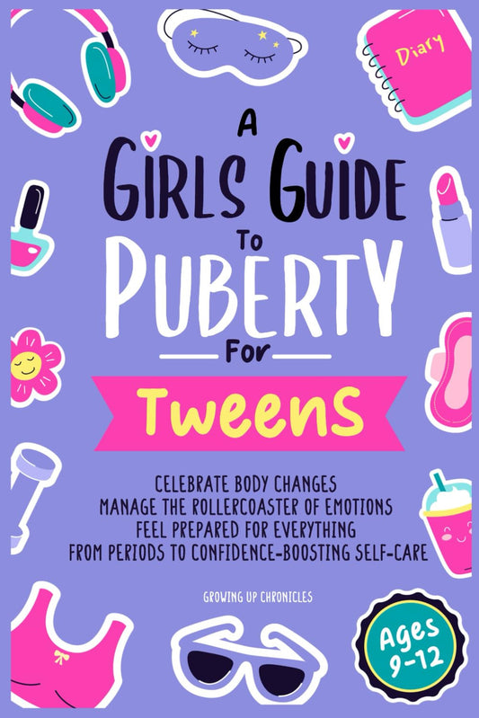 A Girls Guide to Puberty for Tweens: Celebrate Body Changes, Manage the Rollerco