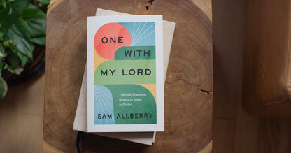 One with My Lord: the Life-Changing Reality of Being in Christ