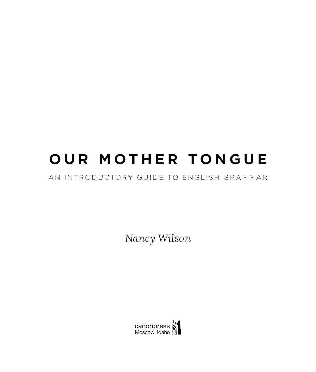 Our Mother Tongue: a Guide to English Grammar