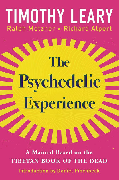 The Psychedelic Experience: a Manual Based on the Tibetan Book of the Dead
